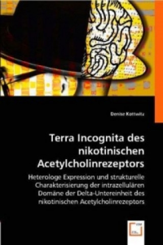 Könyv Terra Incognita des nikotinischenAcetylcholinrezeptors Denise Kottwitz
