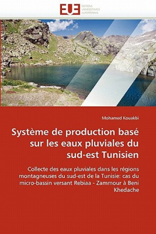 Libro Syst me de Production Bas  Sur Les Eaux Pluviales Du Sud-Est Tunisien Mohamed Kouakbi