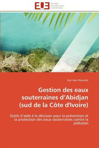 Carte Gestion Des Eaux Souterraines d''abidjan (Sud de la C te d''ivoire) Kan Jean Kouamé