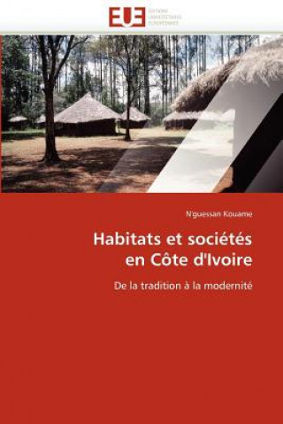 Könyv Habitats Et Soci t s En C te d''ivoire N'guessan Kouame