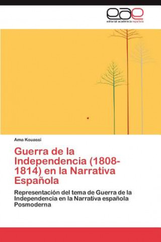 Carte Guerra de la Independencia (1808-1814) en la Narrativa Espanola Ama Kouassi