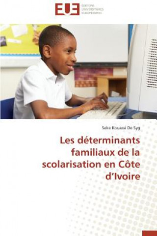 Kniha Les D terminants Familiaux de la Scolarisation En C te D Ivoire Seke Kouassi De Syg