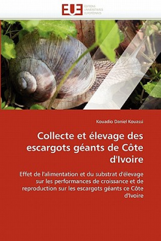Könyv Collecte et elevage des escargots geants de cote d''ivoire Kouadio Daniel Kouassi