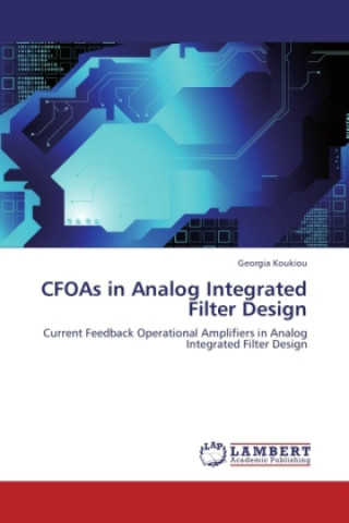 Książka CFOAs in Analog Integrated Filter Design Georgia Koukiou