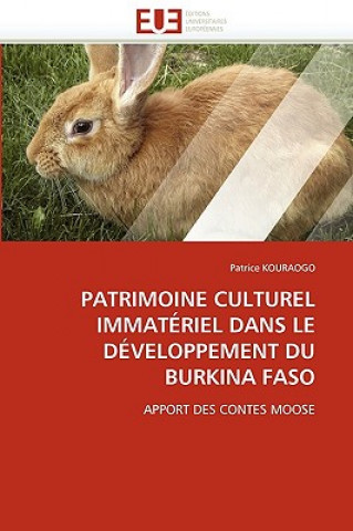 Kniha Patrimoine Culturel Immat riel Dans Le D veloppement Du Burkina Faso Patrice Kouraogo