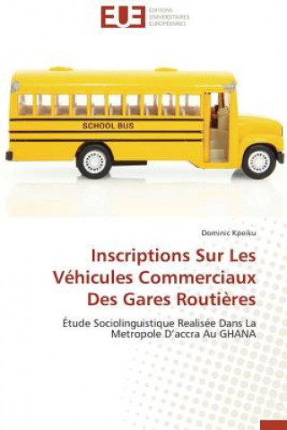 Libro Inscriptions Sur Les V hicules Commerciaux Des Gares Routi res Dominic Kpeiku