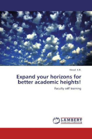 Książka Expand your horizons for better academic heights! Vinod K.R.