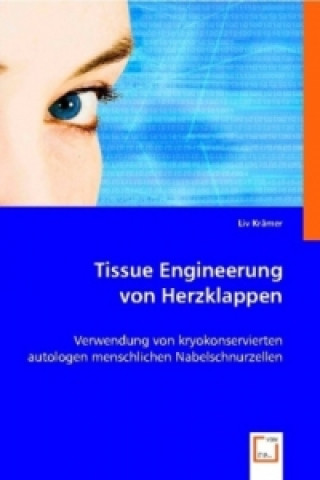 Könyv Tissue Engineerung von Herzklappen Liv Kraemer