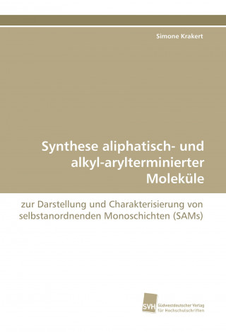 Kniha Synthese aliphatisch- und alkyl-arylterminierter Moleküle Simone Krakert