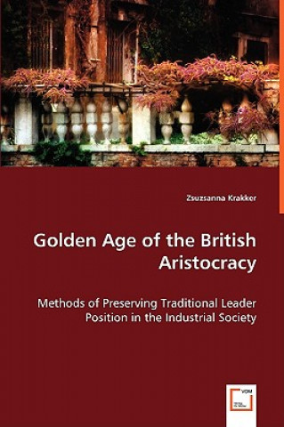 Kniha Golden Age of the British Aristocracy Zsuzsanna Krakker