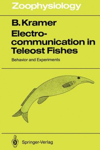 Carte Electrocommunication in Teleost Fishes Bernd Kramer