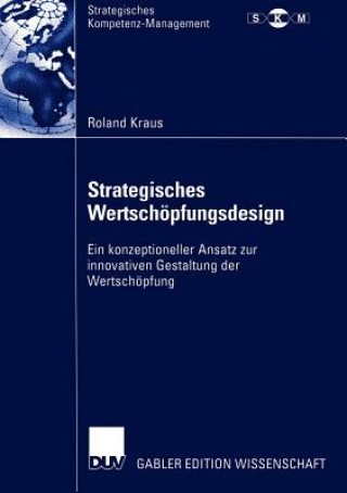 Kniha Strategisches Wertschopfungsdesign Roland Kraus