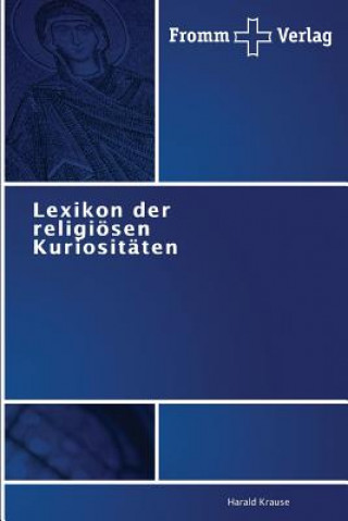 Kniha Lexikon der religioesen Kuriositaten Harald Krause