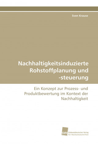 Buch Nachhaltigkeitsinduzierte Rohstoffplanung und -steuerung Sven Krause