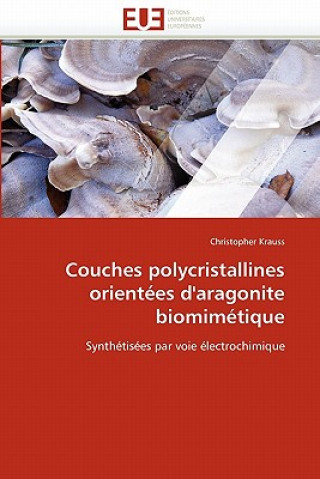 Kniha Couches Polycristallines Orient es d''aragonite Biomim tique Christopher Krauss