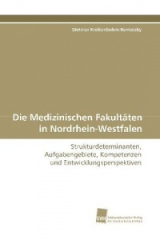 Carte Die Medizinischen Fakultäten in Nordrhein-Westfalen Dietmar Kreikenbohm-Romotzky