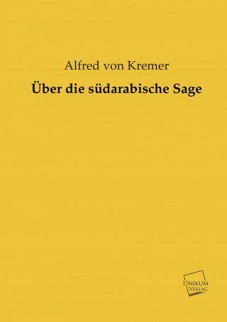 Book Über die südarabische Sage Alfred von Kremer