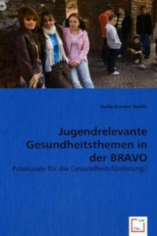 Kniha Jugendrelevante Gesundheitsthemen in der BRAVO Heike Kremer-Roolfs