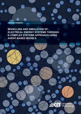 Kniha Modelling and Simulation of Electrical Energy Systems through a Complex Systems Approach using Agent-Based Models Enrique Alberto Kremers