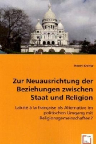 Carte Zur Neuausrichtung der Beziehungen zwischen Staat und Religion Henry Krentz