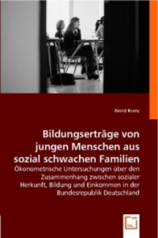 Kniha Bildungserträge von jungen Menschen aus sozial schwachen Familien Astrid Krenz