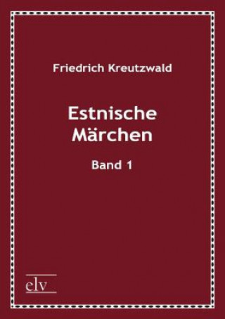 Kniha Estnische M Rchen Friedrich Kreutzwald