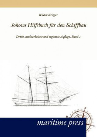 Könyv Johows Hilfsbuch Fur Den Schiffbau, Band 1 Eduard Krieger