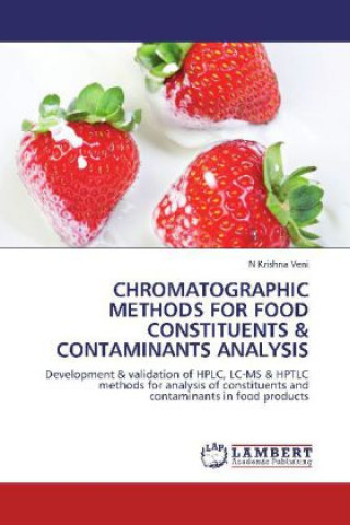 Könyv CHROMATOGRAPHIC METHODS FOR FOOD CONSTITUENTS & CONTAMINANTS ANALYSIS N Krishna Veni