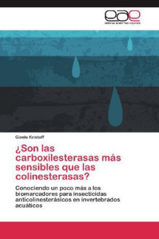 Könyv ?Son las carboxilesterasas mas sensibles que las colinesterasas? Gisela Kristoff