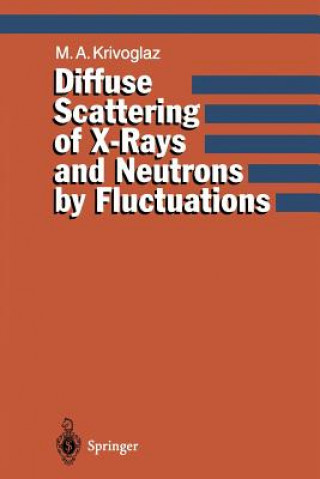 Książka Diffuse Scattering of X-Rays and Neutrons by Fluctuations Mikhail A. Krivoglaz