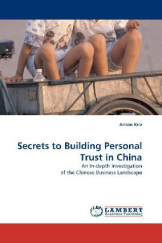 Kniha Secrets to Building Personal Trust in China Anton Kriz