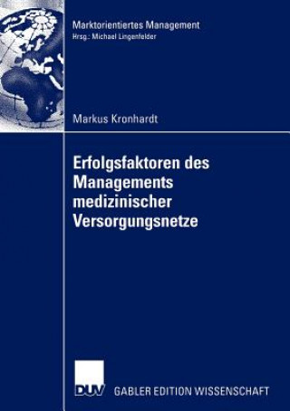 Carte Erfolgsfaktoren des Managements Medizinischer Versorgungsnetze Markus Kronhardt