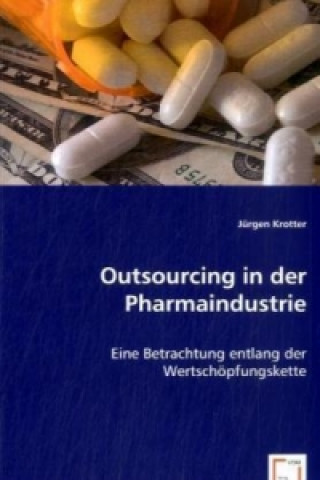 Könyv Outsourcing in der Pharmaindustrie Jürgen Krotter