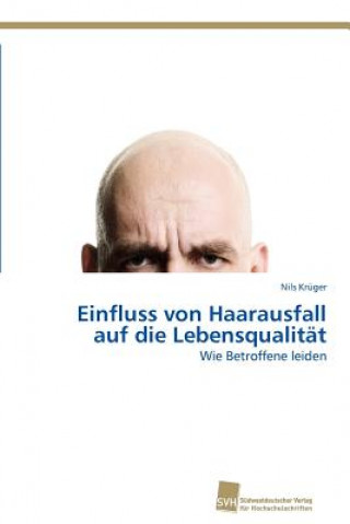 Kniha Einfluss von Haarausfall auf die Lebensqualitat Nils Krüger