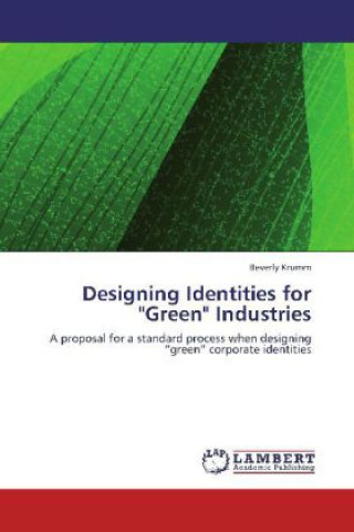 Knjiga Designing Identities for "Green" Industries Beverly Krumm