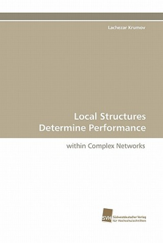 Könyv Local Structures Determine Performance Lachezar Krumov