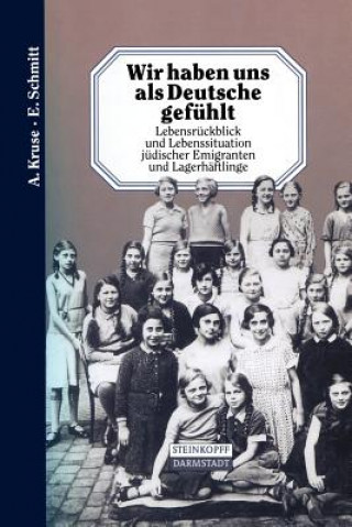 Kniha Wir Haben uns als Deutsche Gefuhlt A. Kruse