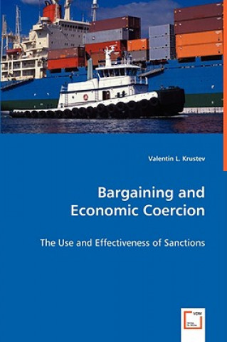 Carte Bargaining and Economic Coercion - The Use and Effectiveness of Sanctions Valentin L. Krustev