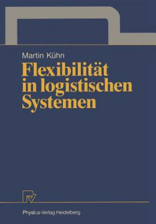 Kniha Flexibilitat in Logistischen Systemen Martin Kühn