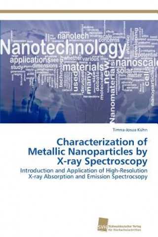 Libro Characterization of Metallic Nanoparticles by X-ray Spectroscopy Timna-Josua Kühn