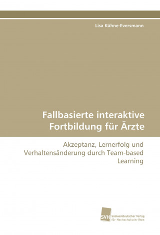 Knjiga Fallbasierte interaktive Fortbildung für Ärzte Lisa Kühne-Eversmann