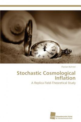 Carte Stochastic Cosmological Inflation Florian Kühnel