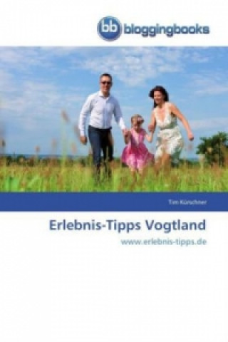 Książka Erlebnis-Tipps Vogtland Tim Kürschner