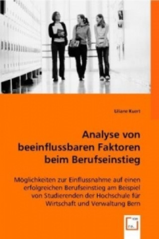 Książka Analyse von beeinflussbaren Faktoren beim Berufseinstieg Liliane Kuert