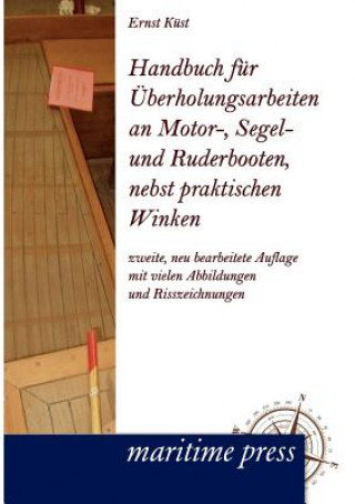 Carte Handbuch Fur Berholungsarbeiten an Motor-, Segel- Und Ruderbooten, Nebst Praktischen Winken Ernst Küst