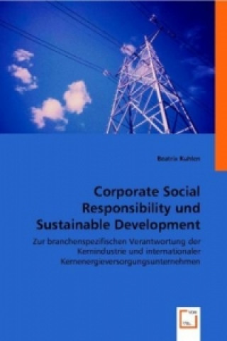 Книга Corporate Social Responsibility und Sustainable Development Beatrix Kuhlen