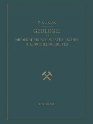 Kniha Geologie Des Niederrheinisch-Westf lischen Steinkohlengebietes Paul Kukuk