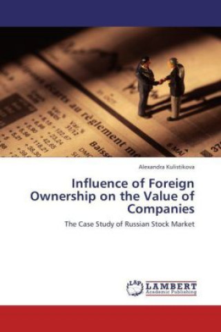 Kniha Influence of Foreign Ownership on the Value of Companies Alexandra Kulistikova