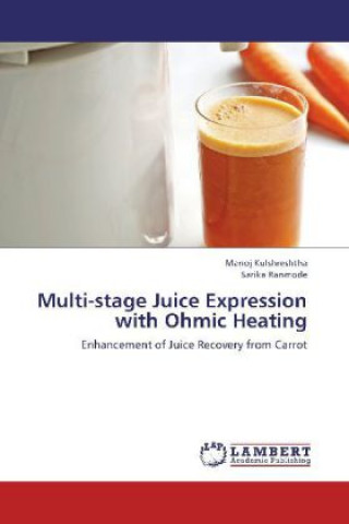 Kniha Multi-stage Juice Expression with Ohmic Heating Manoj Kulshreshtha