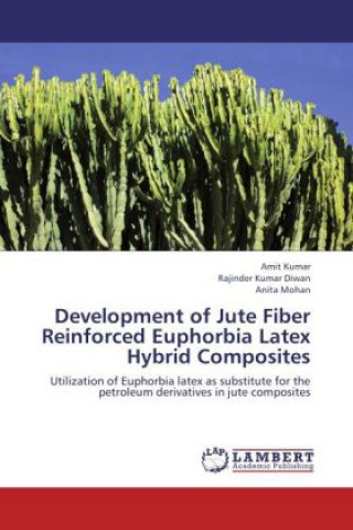 Kniha Development of Jute Fiber Reinforced Euphorbia Latex Hybrid Composites Amit Kumar